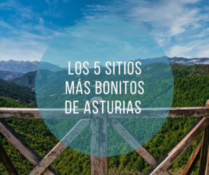 5 sitios más bonitos de Asturias