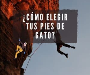¿Cómo elegir pies de gato para escalada?